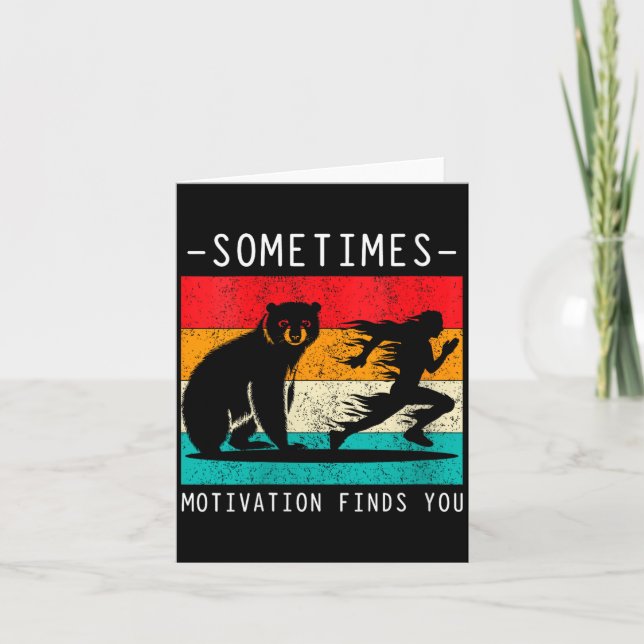 Womens Sometimes Motivation Finds You Funny Quote  Kort (Framsida)
