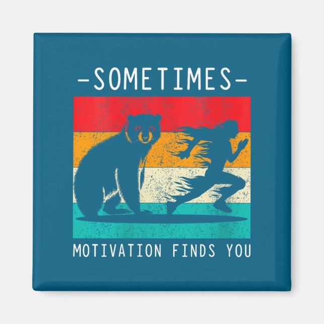Womens Sometimes Motivation Finds You Funny Quote  Magnet (Framsidan)
