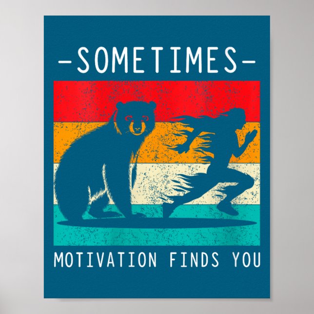 Womens Sometimes Motivation Finds You Funny Quote  Poster (Framsidan)