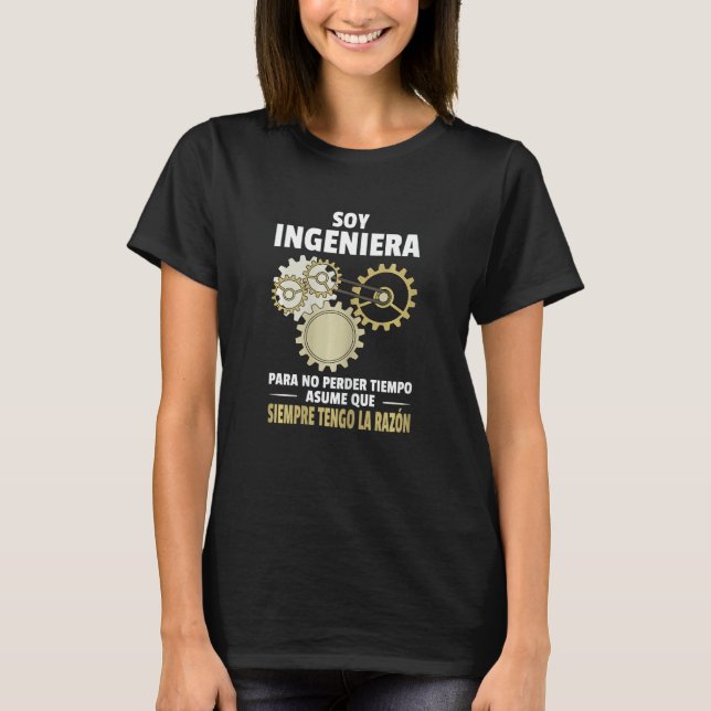 Womens Soy Ingeniera Asume Que Siempre Tengo La Ra T Shirt (Framsida)