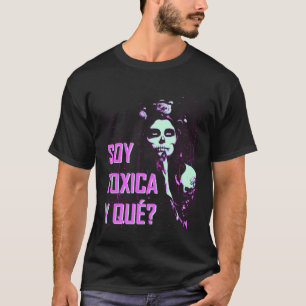 Womens Soy Toxica Y Que - Funny Cinco De Mayo Wome T Shirt