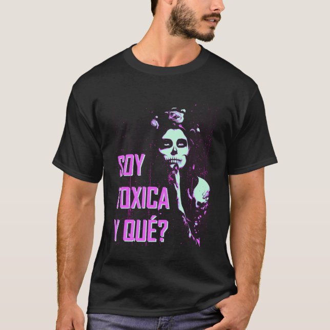 Womens Soy Toxica Y Que - Funny Cinco De Mayo Wome T Shirt (Framsida)