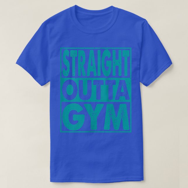 Womens Straight Outta Gym Workout Bodybuilding 131 T Shirt (Design framsida)