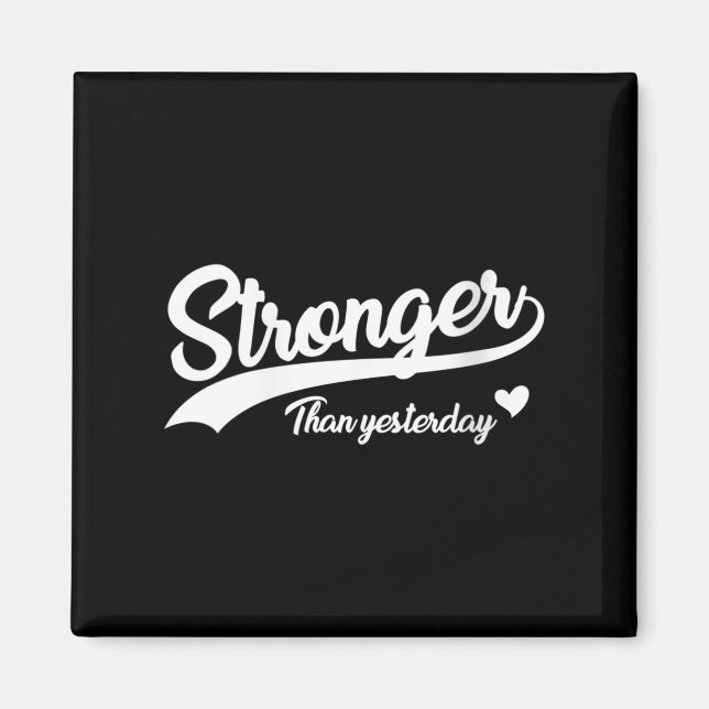 Womens Stronger Than Yesterday Motivational Insrat Magnet (Framsidan)