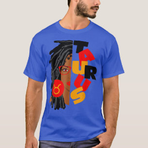 Womens Taurus Girl Afro Locs Girl Zodiac Signs Bir T Shirt