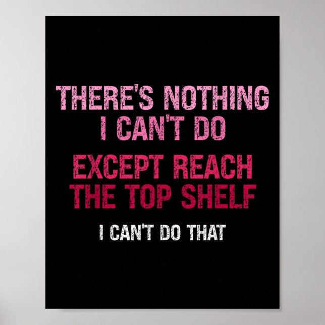 Womens There's Nothing I Can't Do Except Reach The Poster (Framsidan)