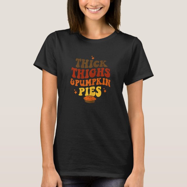 Womens Thick Thighs And Pumpkin Pies T Shirt (Framsida)