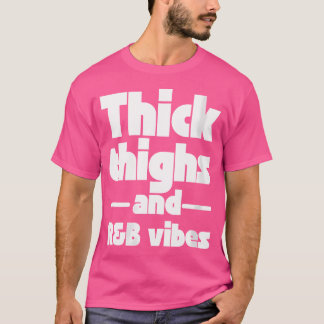 Womens Thick Thighs Rb Vibes T Shirt