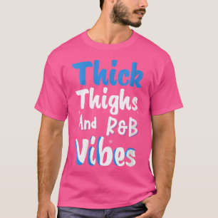 Womens Thick Thighs Rb Vibes T Shirt