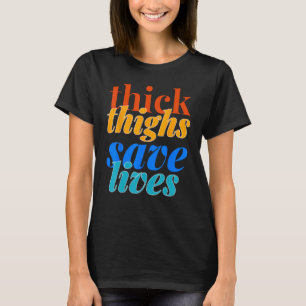 Womens Thick Thighs Spara Lives Gym Fitness Workou T Shirt