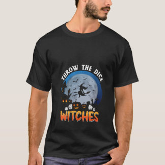 Womens Throw The Dice Witches Bunco Party Funny Ha T Shirt