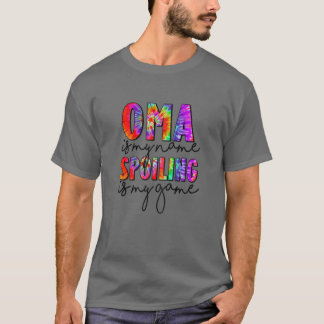 Womens Tie Dye Oma Is My Name Spoiling Is My Game T Shirt