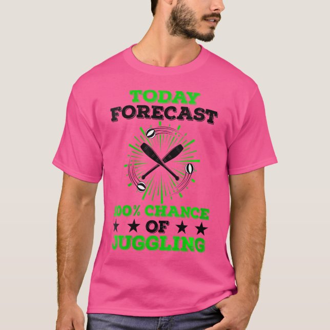 Womens Today Forecast 100  Chance Of Juggling Jugg T Shirt (Framsida)
