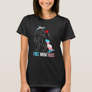 Womens Trans Free Mamma Hugs Dinosaur Rex Mamma Tr T Shirt