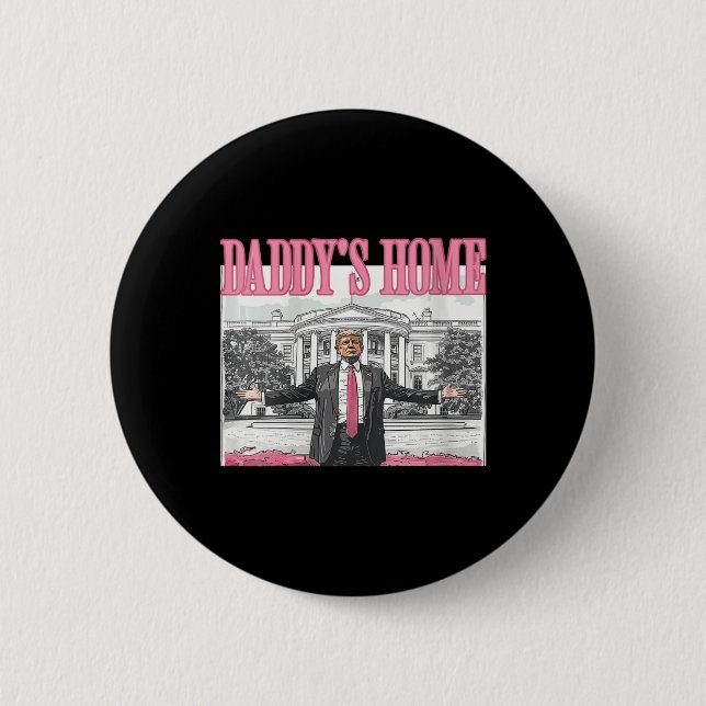 Womens Trump Daddys Home White House 2024 Knapp (Framsida)
