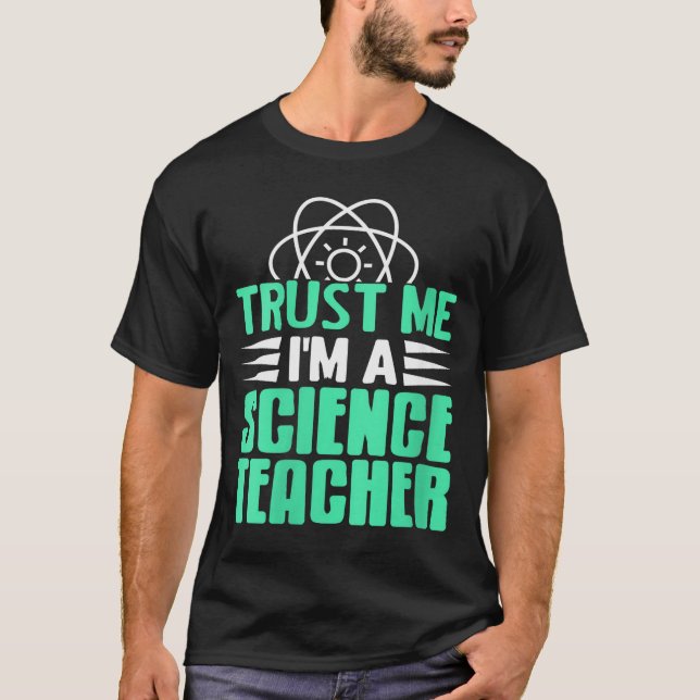 Womens Trust Me I’m Science Teacher With Stem Supe T Shirt (Framsida)