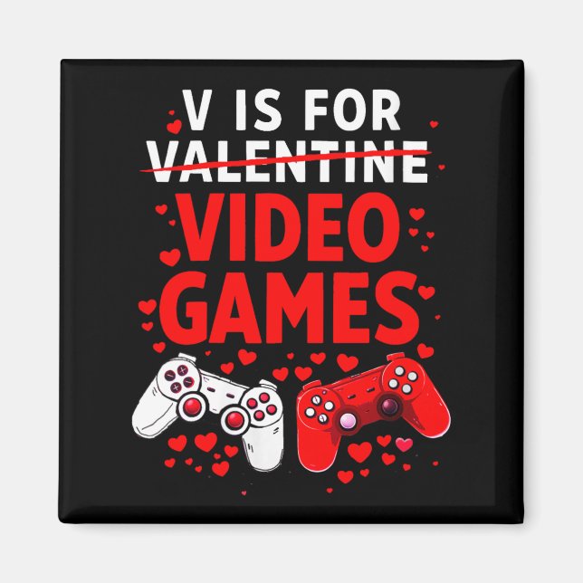 Women's V Is For Video Games Funny Valentines Game Magnet (Framsidan)