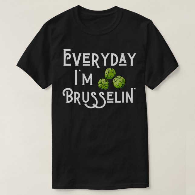 Womens Varje dag är jag Brusselin'Brussel Sprout K T Shirt (Design framsida)