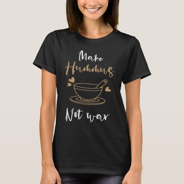 Women's Vegan Slogan Spread Hummus Not War T Shirt (Framsida)