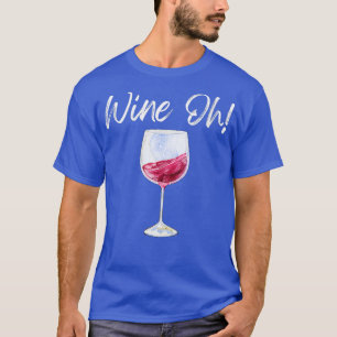 Womens Vin Oh Funny Vin Glass Red Vin White Win T Shirt
