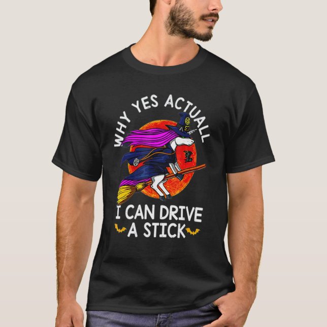 Womens Why Yes Actually I Can Drive a Stick Hallow T Shirt (Framsida)