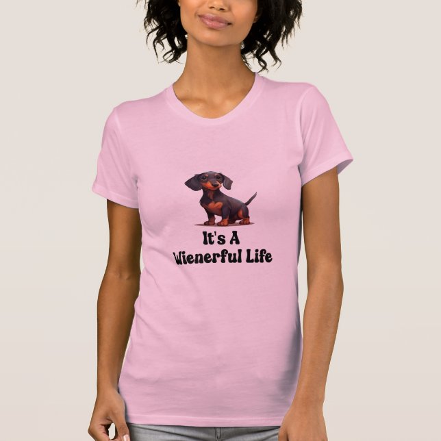 Womens Wiener Hund - det är ett generöst liv T Shirt (Framsida)