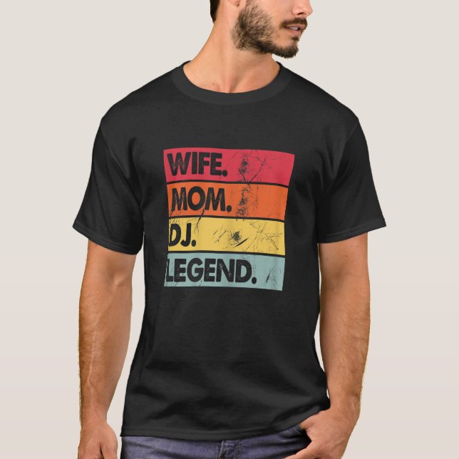 Womens Wife Mom DJ Legend Funny DJ Disc Jockey Mus T Shirt (Framsida)