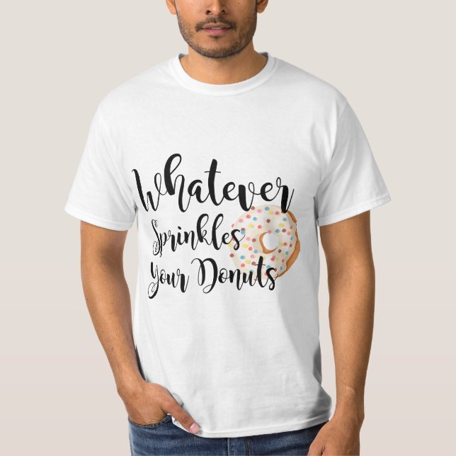 Womens Womens Whatever sprinkles your donuts funny T Shirt (Framsida)
