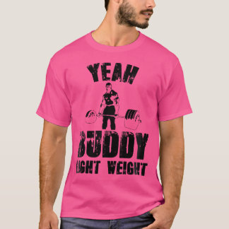 Womens Yes Buddy Lightweight Gym Bodybuilding Funn T Shirt