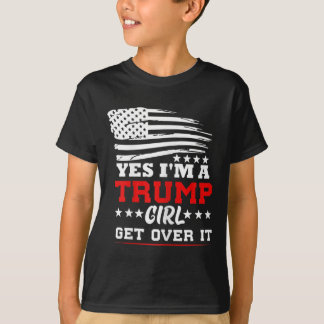 Womens Yes Im A Trump Girl Get Over It - Potus Pre T Shirt