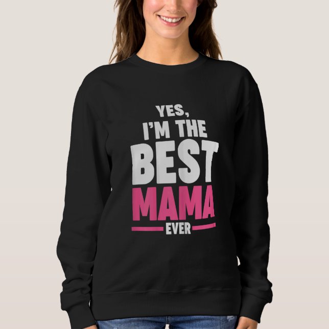 Womens yes  I'm the best mama ever Grandma Mama T Shirt (Framsida)