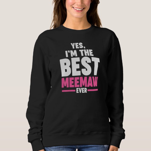 Womens yes I'm the best meemaw ever grandmother Me T Shirt (Framsida)