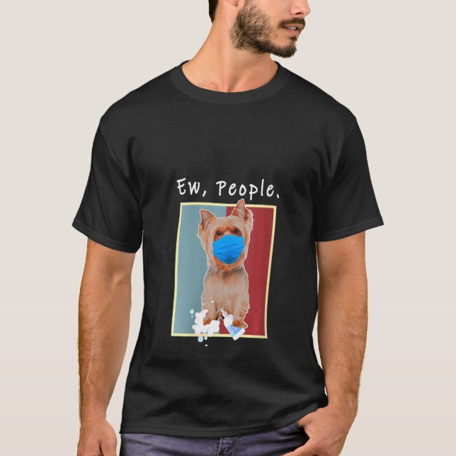 Womens Yorkie Ew People Hund Wearing a Ansikte Mas T Shirt (Framsida)