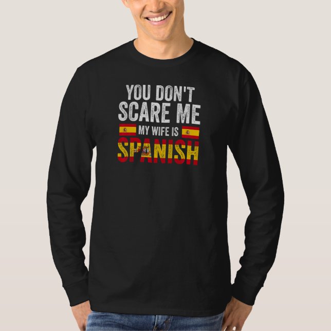 Womens you can't scare me my wife is Spanish Spani T Shirt (Framsida)