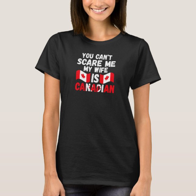Womens you can't scare me wife is Canadian Canadia T Shirt (Framsida)