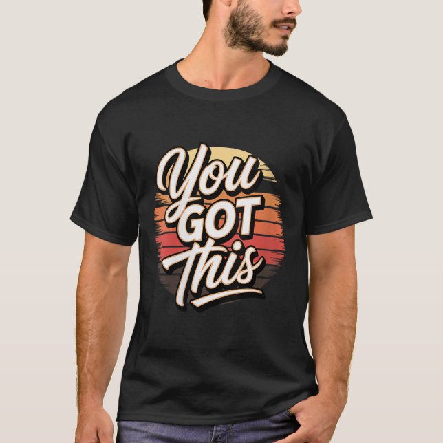Womens You Got This – Retro-insred Motivational V- T Shirt (Framsida)