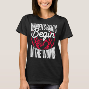 Womenu2019s-Höger börjar i Womb Pro Life T Shirt