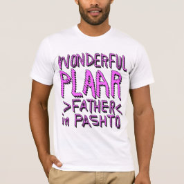 WONDERFUL PLAAR, FAR I PASHTO 1 T SHIRT