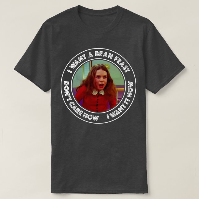 Wonka Veruca Salt jag vill ha en björnfest T Shirt (Design framsida)
