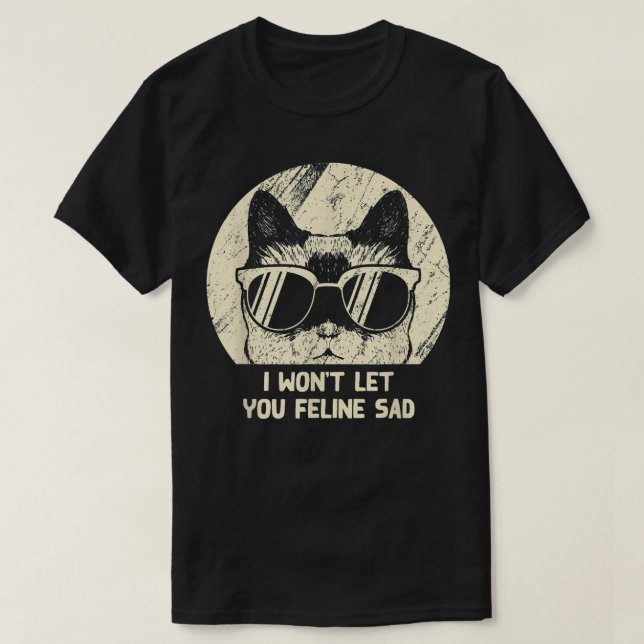 Wont Let you Kattdjur Ledsen Cat Lover Positivity  T Shirt (Design framsida)