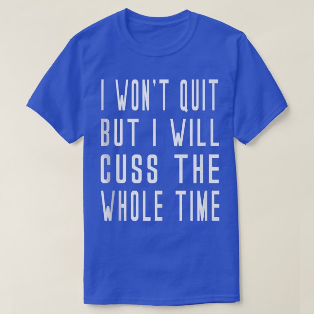 Won't Quit But Will Cuss Weights Barre Yoga Funny  T Shirt (Design framsida)