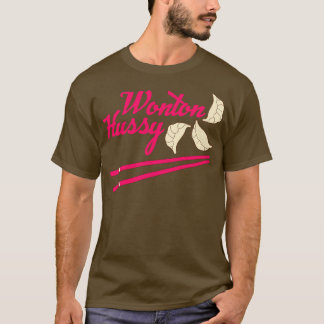 Wonton Hussy T Shirt