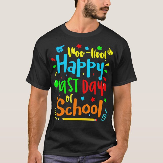 Woo Hoo Lycklig förra dagen vid skola T T Shirt (Framsida)