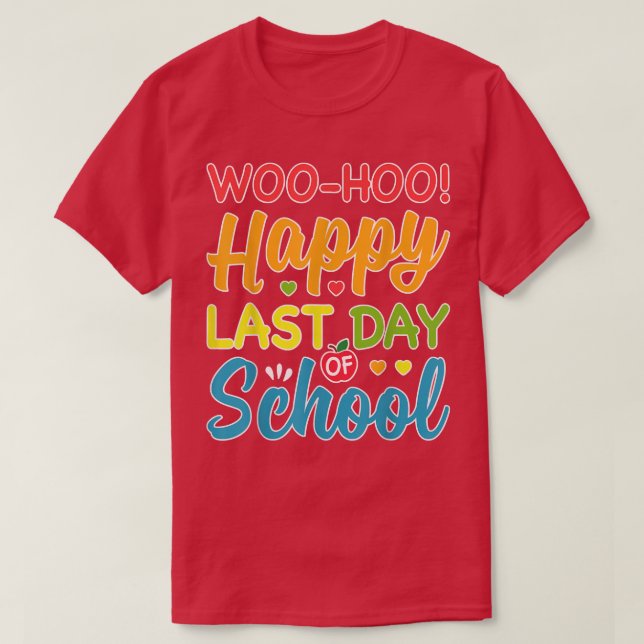 Woo Hoo Lycklig förra Roligtens lärardag i skolan T Shirt (Design framsida)