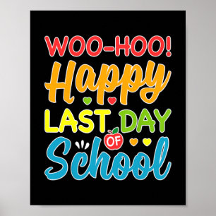 Woo Hoo Lycklig Roligt Lärare i skolan förra dagen Poster