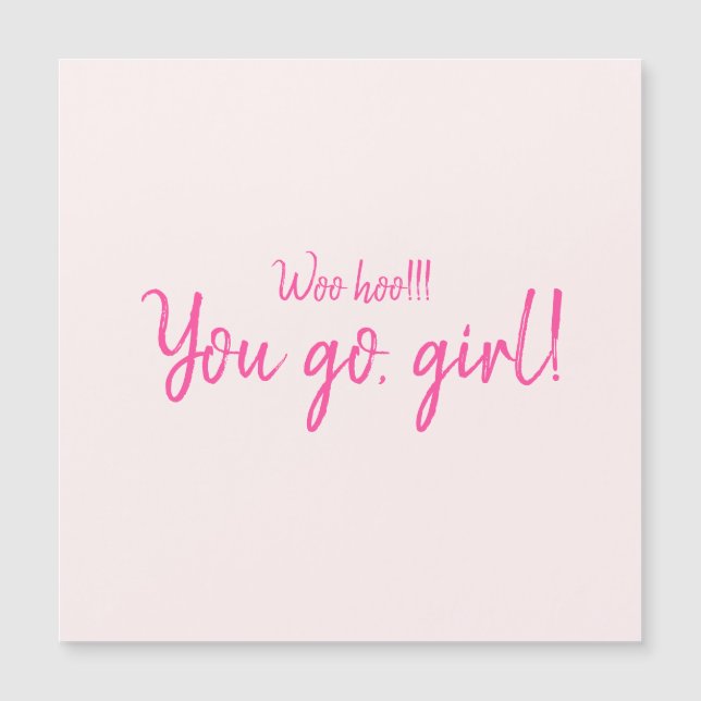 "Woo hoo You go, girl" Shock rosa Motivationsoffer (Framsida)