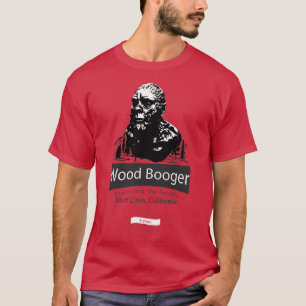 Wood Booger Bigfoot T Shirt