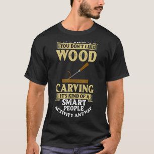 Wood Carving Verktyg Beginner Knivar Ideas Chainsz T Shirt