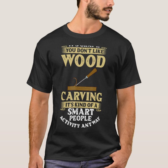 Wood Carving Verktyg Beginner Knivar Ideas Chainsz T Shirt (Framsida)
