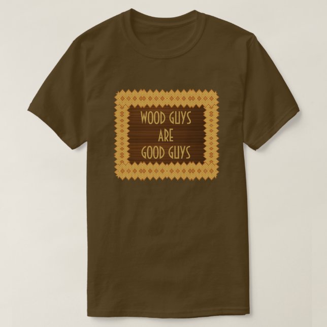 Wood grabbar är god manCarpentry Tee Shirt (Design framsida)